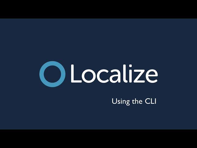 Using the Localize CLI