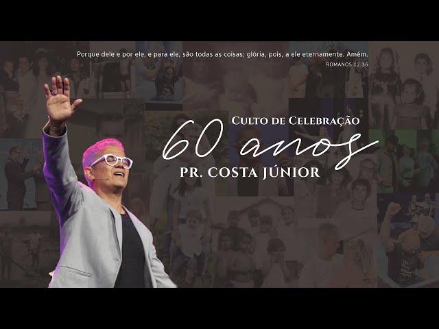 Culto De Celebração 60 Anos - Pr. Costa Junior