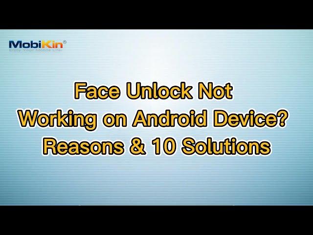 Face Unlock Not Working on Android Device? Reasons & 10 Solutions