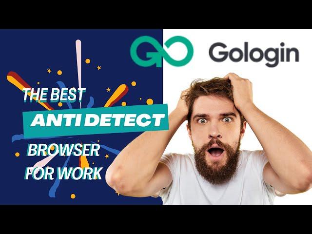 GoLogin is The Best Anti-Detect Browser for Work!  | Ultimate Guide &