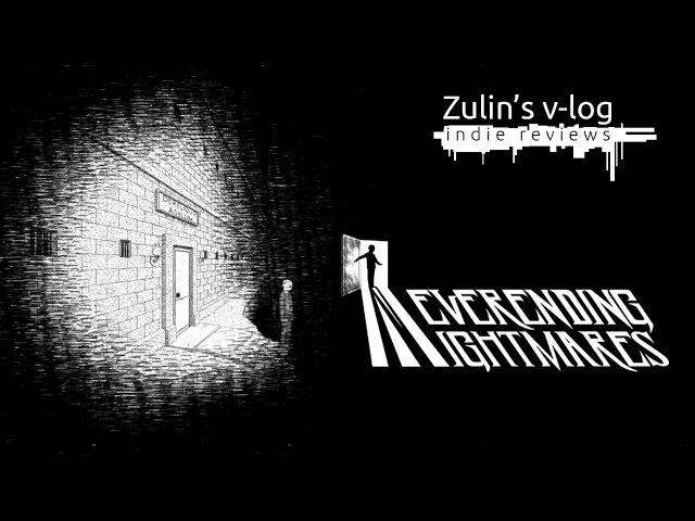 Neverending Nightmares - Обзор Zulin`s v-log