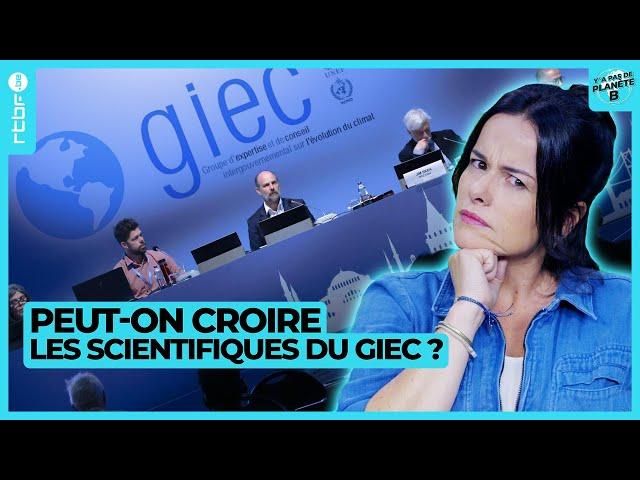 Peut-on croire les scientifiques du GIEC ? - Y a Pas de Planète B