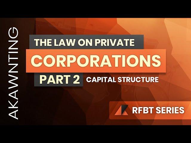 Capital Structure of Corporations - Law on Corporations based on the Revised Corporation Code (2020)