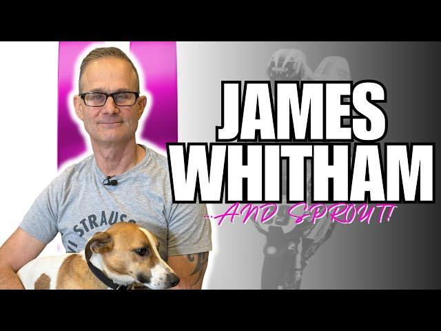 JAMES WHITHAM talks, and we LISTEN once again!