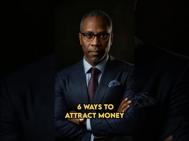 6 Ways To Attract Money #shorts #motivation #richmindset