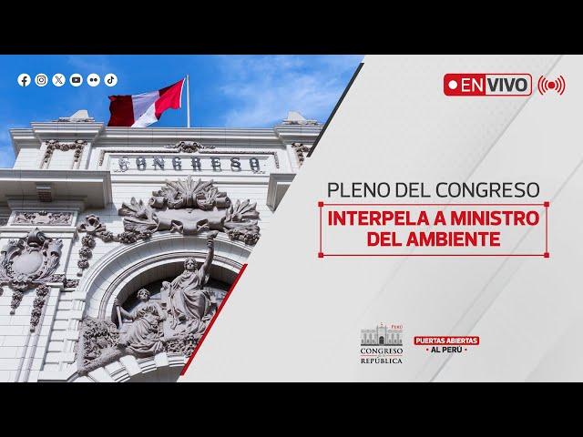 EN VIVO: PLENO DEL CONGRESO INTERPELA AL MINISTRO DEL AMBIENTE SOBRE INCENDIOS FORESTALES | 02/10/24