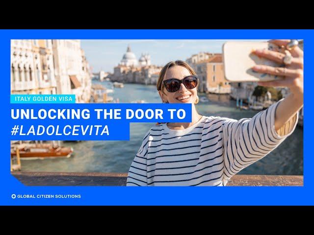 Introducing Italy Golden Visa:  Unlocking the Door to La Dolce Vita