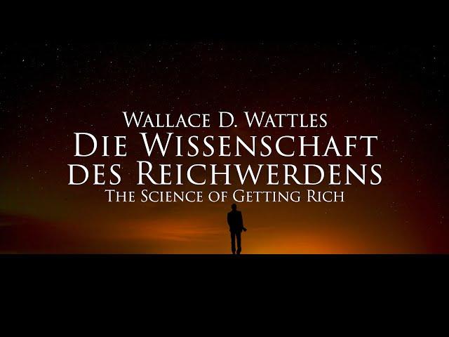 Die Wissenschaft des Reichwerdens - Wallace D. Wattles (Hörbuch) mit entspannendem Naturfilm in 4K