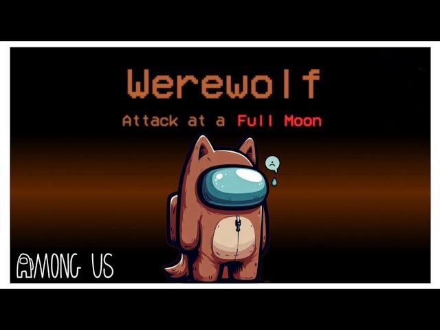 The WORST Werewolf in Among Us