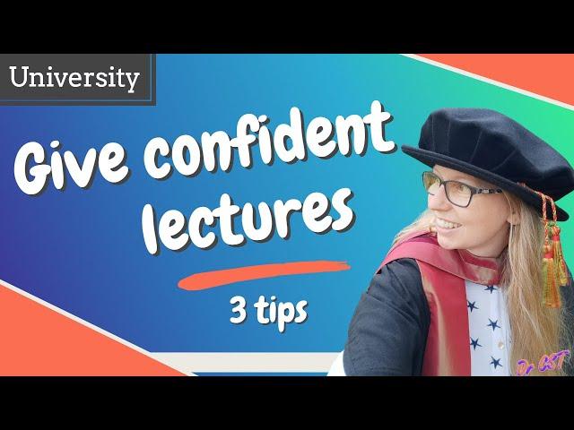 CONFIDENT LECTURES | Nervous or worried about giving a university lecture? 3 practical tips to help!