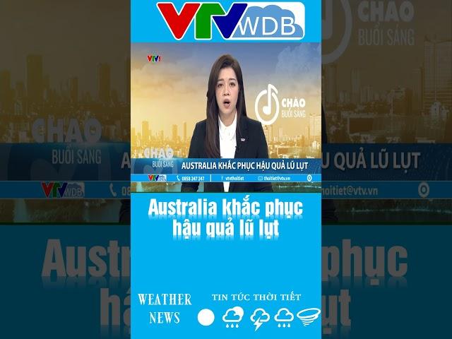 Australia khắc phục hậu quả lũ lụt | VTVWDB