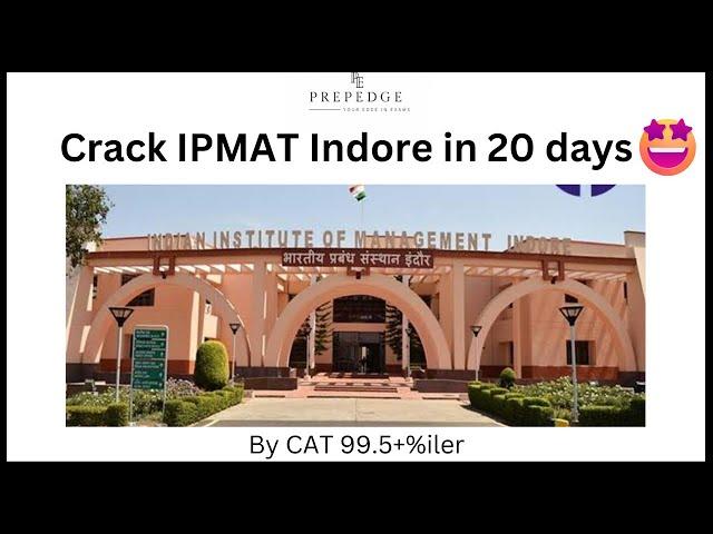 Crack IPMAT Indore in 20 days | IPMAT 2023 | PrepEdge