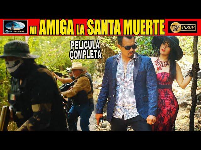   MI AMIGA LA SANTA MUERTE - PELICULA COMPLETA NARCOS | Ola Studios TV 