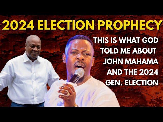 ANOTHER BOMB!  PROPHET NIGEL GAISIE RELEASE 2024 ELECTION PROPHECY