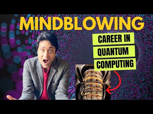 The Next Big Career: Quantum Computing | Quantum Computing Explained | Shirish Gupta