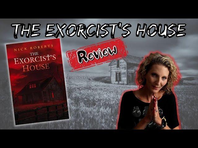 REVIEW: The Exorcist's House by Nick Roberts + Story Time