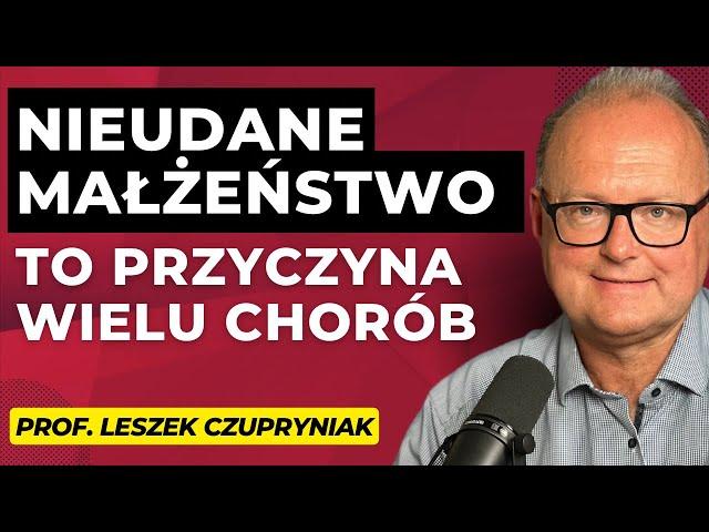 #44 "Nieudane małżeństwo przyczynia się do wielu chorób" – gość: Prof. Leszek Czupryniak