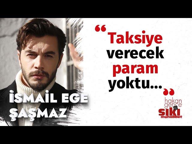 İsmail Ege Şaşmaz: 14 ev değiştirdim | Taksiciye verecek param yoktu | Sıkı Muhabbet