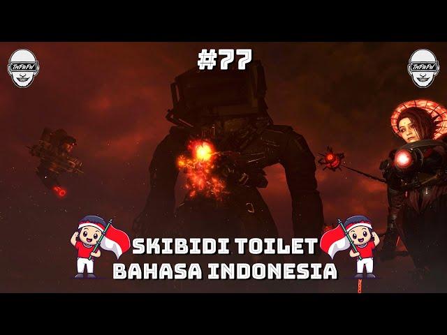 skibidi toilet 77 (full episode) b indonesia 