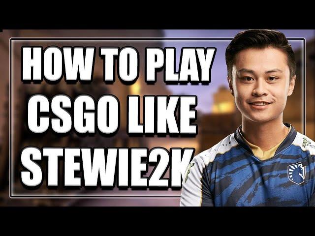 How To Play CSGO Like Stewie2K