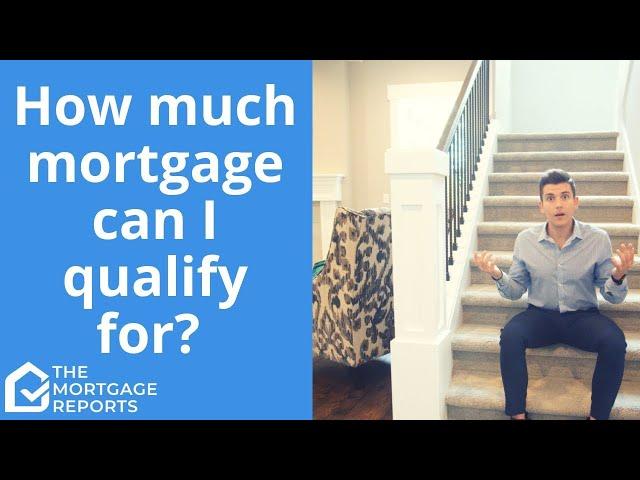 How Much of a Mortgage Can I Qualify For?