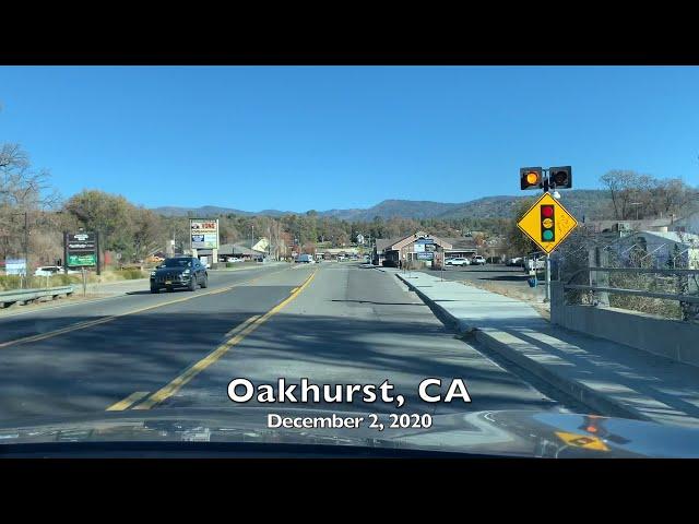 A drive thru the city of Oakhurst, CA