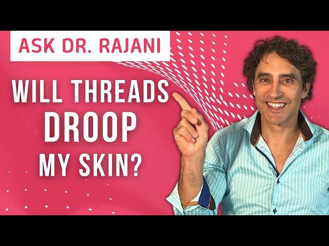  DOES a PDO THREADLIFT CAUSE SCAR TISSUE and DROOPY SKIN?? Threadlift