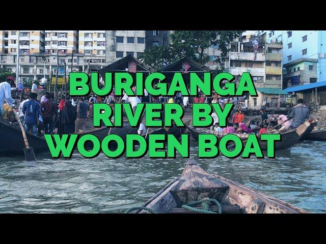 Buriganga River by Wooden Boat