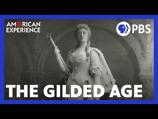 The Gilded Age | Full Documentary | AMERICAN EXPERIENCE | PBS