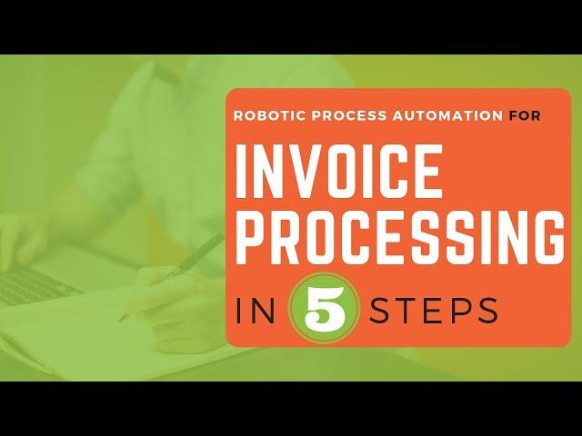 RPA for Invoice Processing (Automate in 5 Steps)