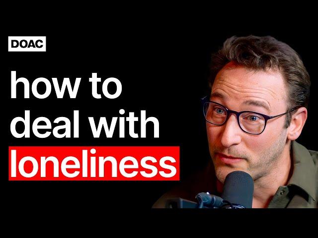 Simon Sinek: "I FEEL LONELY!" How To Deal With Loneliness! | E230