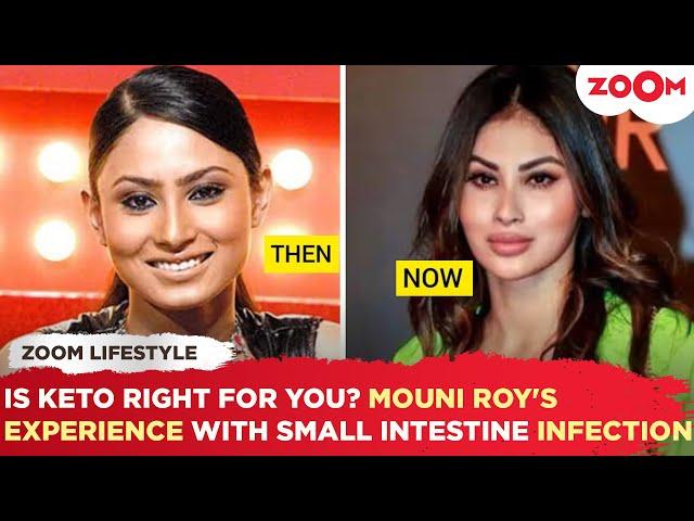 Mouni Roy's SHOCKING experience with small intestine infection: Is KETO diet right for you?