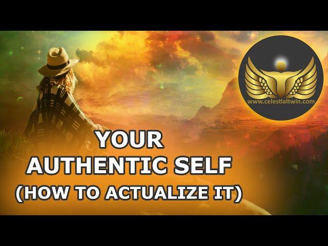 How to Actualize Your Authentic Self