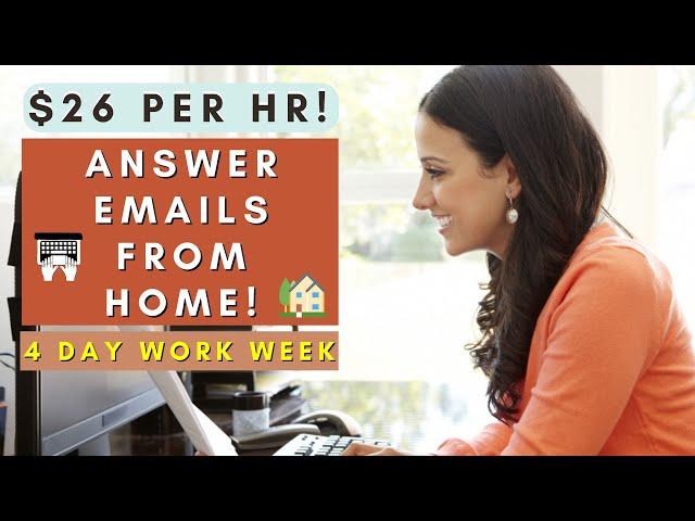 $26 PER HOUR! ANSWER EMAIL FROM HOME | 4-DAY WORK WEEK | REMOTE WORK FROM HOME JOBS 2025