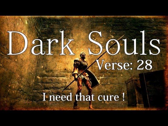 dark souls - verse 28: I need that cure !