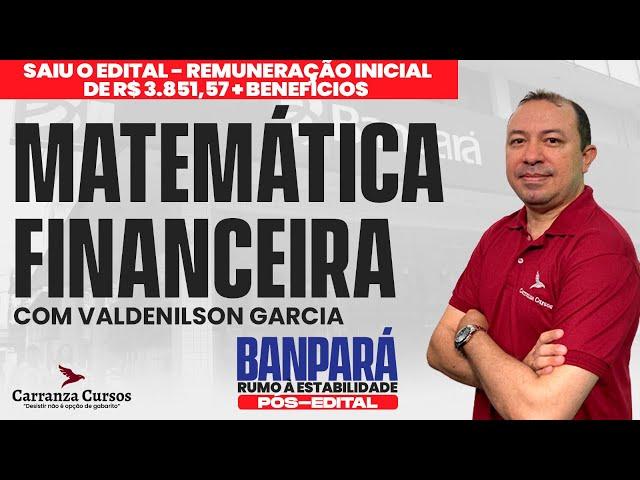 BANPARÁ - Matemática Financeira - Pós-Edital - Prof. Valdenilson Garcia