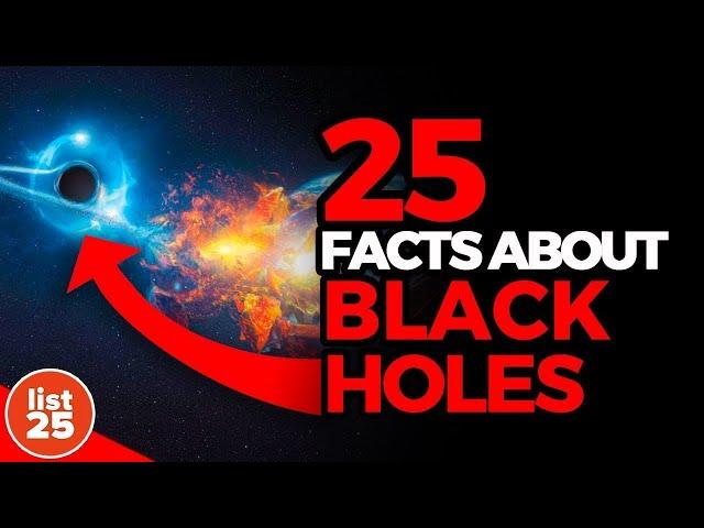 25 Facts About Black Holes