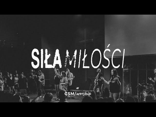 CSM/worship – Siła miłości