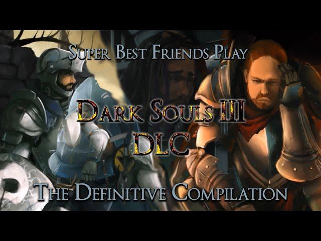 SBFP Dark Souls 3 DLC - The Definitive Compilation