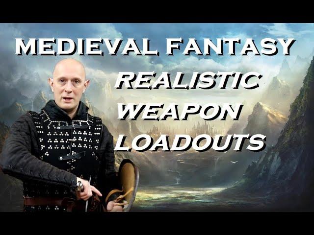 Medieval Fantasy REALISTIC WEAPON LOADOUTS - Roleplaying, Writing, Gaming, Movies