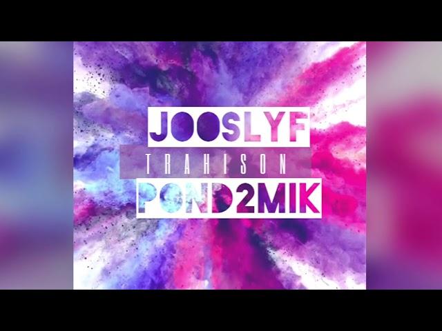 JOOSLYF X PON2MIK - TRAHISON (OFFICIAL AUDIO)