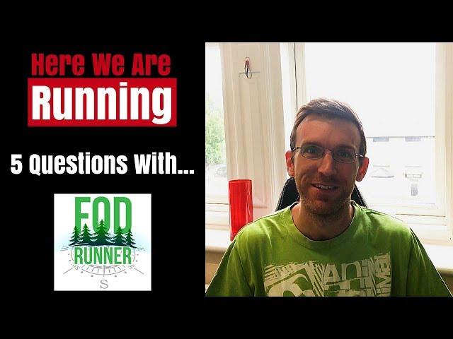 5 Questions With... The FOD Runner | Here We Are Running