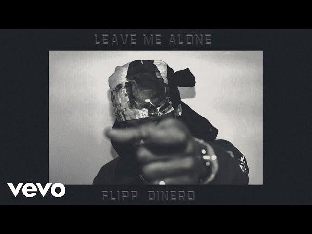 Flipp Dinero - Leave Me Alone (Audio)