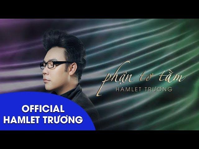 Phận Tơ Tằm || Hamlet Trương || Lyrics Video