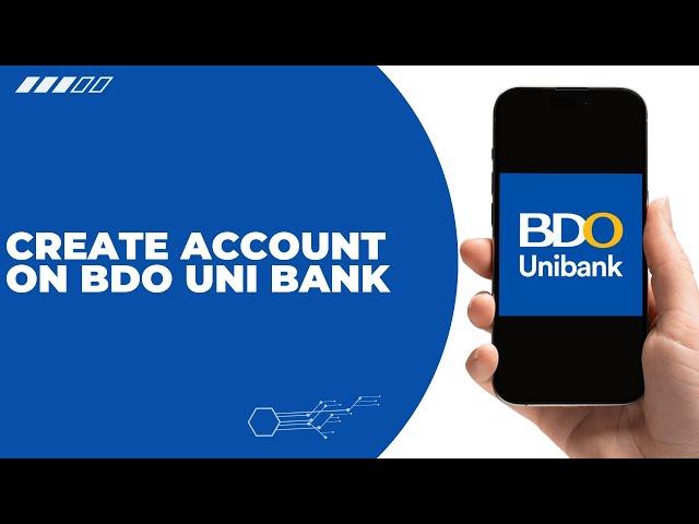 How to Create an Online Banking Account with BDO Unibank