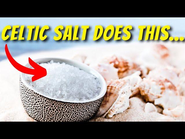 The Incredible Benefits of Celtic Sea Salt You Need to Know!