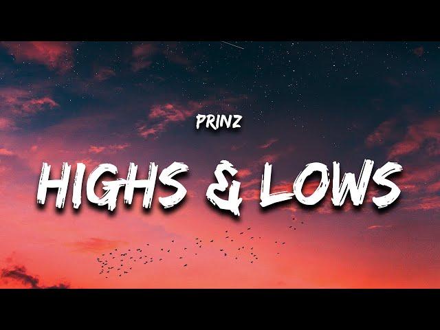 Prinz - Highs & Lows (Lyrics) "you know that i'll be there for the highs and lows"