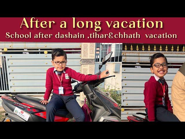 After A Long Vacation/ 1’sday School After Vacation/School After Dashain ,Tihar and Chhat.