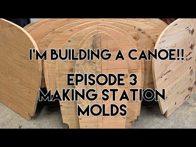 I’m building a Canoe! Episode 3 - Making Station Molds