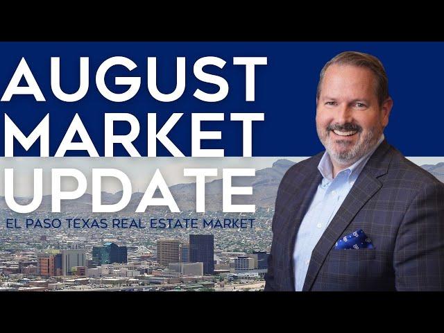 Market Update | August 2023 | El Paso, TX Real Estate